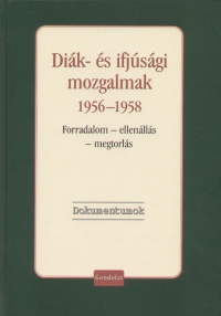 Vida Istvn   (Szerk.) - Dik- s ifjsgi mozgalmak 1956-1958