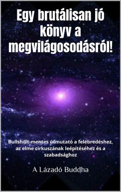 Lzad Buddha - Egy brutlisan j knyv a megvilgosodsrl