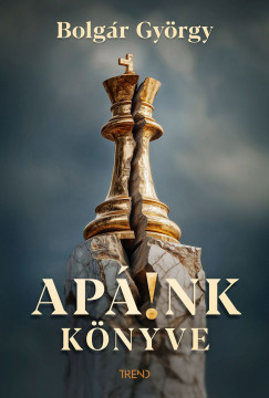 Bolgár György - Apá!nk könyve