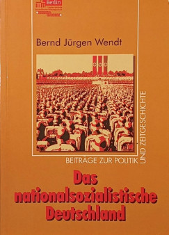Bernd-J�rgen Wendt - Das nationalsozialistische Deutschland