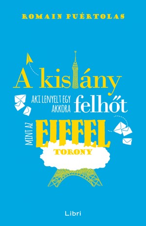 Romain Pu�rtolas - A kisl�ny, aki lenyelt egy akkora felh�t, mint az Eiffel-torony
