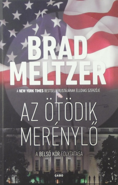 Brad Meltzer - Az ötödik merénylõ