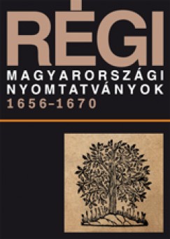 P. Vsrhelyi Judit   (Szerk.) - Rgi magyarorszgi nyomtatvnyok 1656-1670. - 4. ktet