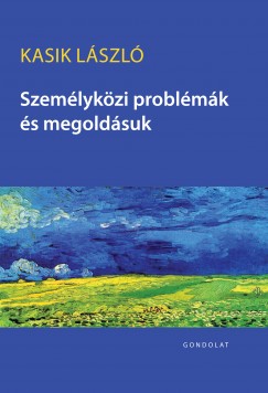 Kasik Lszl - Szemlykzi problmk s megoldsuk