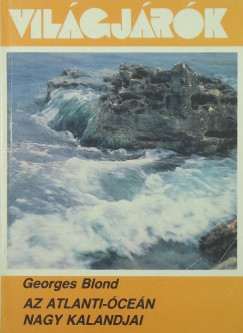 Georges Blond - Az Atlanti-cen nagy kalandjai