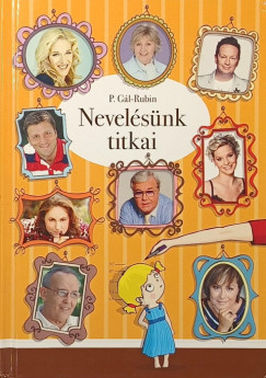 Bertalan László - P. Gál Judit - Rubin Kata - Rubin Kristóf - Nevelésünk titkai