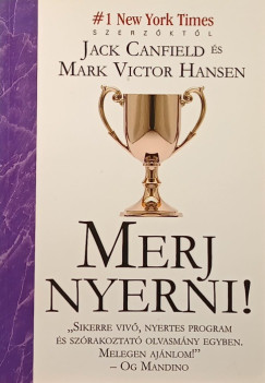 Jack Canfield - Mark Victor Hansen - Merj nyerni!