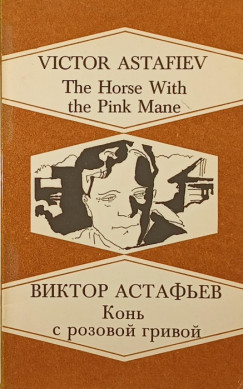 Viktor Asztafjev - The Horse With the Pink Mane (angol nyelv�)