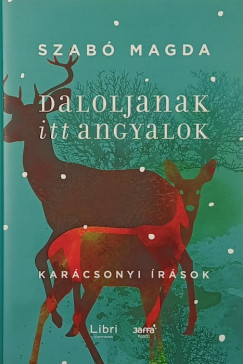 Szab Magda - Daloljanak itt angyalok