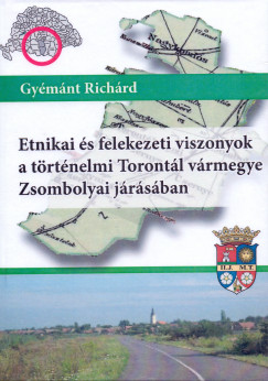 Gymnt Richrd - Etnikai s felekezeti viszonyok a trtnelmi Torontl vrmegye Zsombolyai jrsban