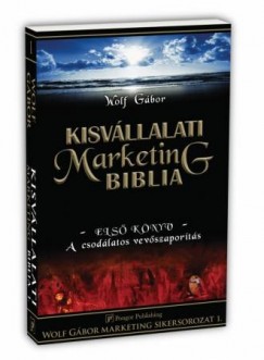 Wolf Gbor - Kisvllalati marketing Biblia