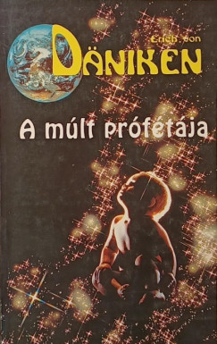 Erich Von D�niken - A m�lt pr�f�t�ja