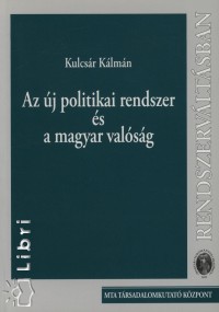 Kulcs�r K�lm�n - Az �j politikai rendszer �s a magyar val�s�g