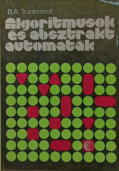 Boris Abramovich Trahtenbrot - Algoritmusok és absztrakt automaták