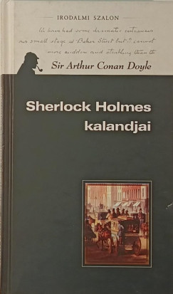 Sir Arthur Conan Doyle - Sherlock Holmes kalandjai