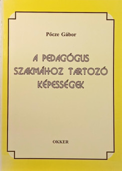 Pcze Gbor - A pedaggus szakmhoz tartoz kpessgek
