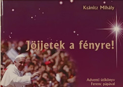 Krnitz Mihly - Jjjetek a fnyre!