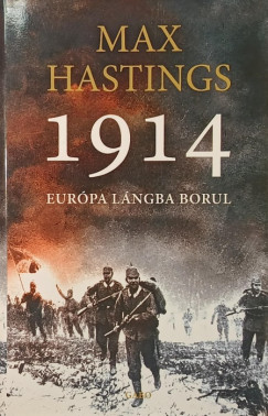 Max Hastings - 1914 - Eur�pa l�ngba borul