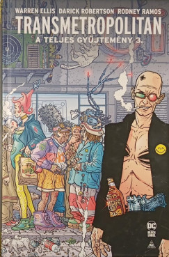 Warren Ellis - Transmetropolitan - A teljes gyűjtemény 3.