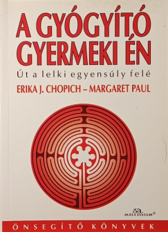 Erika J. Chopich - Margaret Paul - A gygyt gyermeki n