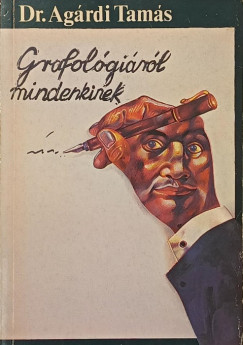 Agárdi Tamás - Grafológiáról mindenkinek