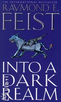 Raymond Elias Feist - Into a Dark Realm