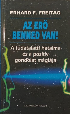 Erhard F. Freitag - Az er� benned van!