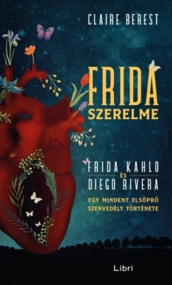 Claire Berest - Frida szerelme