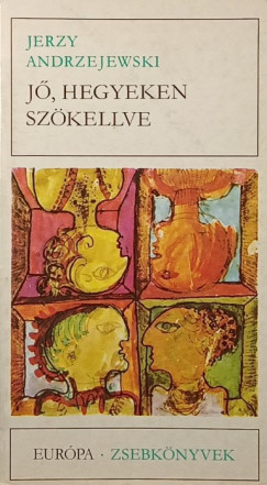 Jerzy Andrzejewski - J�, hegyeken sz�kellve