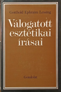 Gotthold Ephraim Lessing - Gotthold Ephraim Lessing vlogatott eszttikai rsai