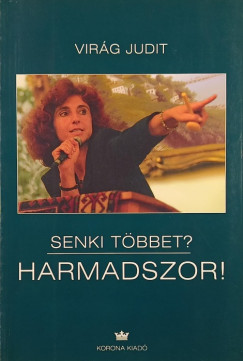 Vir�g Judit - Senki t�bbet? Harmadszor!