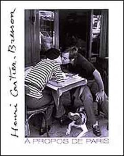 Henri Cartier-Bresson -  Propos de Paris