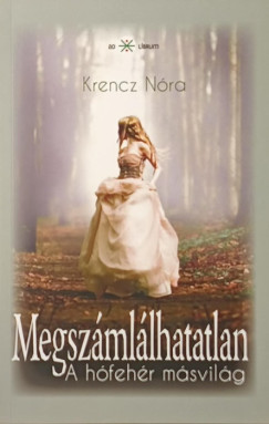 Krencz N�ra - Megsz�ml�lhatatlan 2.