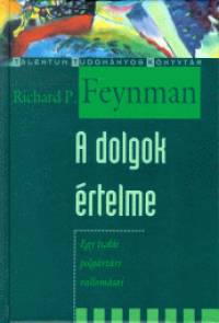 Richard Phillips Feynman - A dolgok rtelme