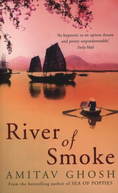 Amitav Ghosh - River of Smoke