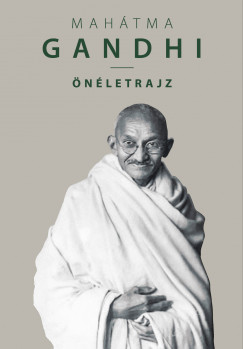 Gandhi Mahátma - Önéletrajz