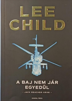 Lee Child - A baj nem j�r egyed�l
