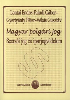 Faludi Gábor - Gyertyánfy Péter - Lontai Endre - Vékás Gusztáv - Magyar polgári jog - Szerzõi jog és iparjogvédelem