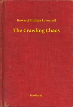 Howard Phillips Lovecraft - The Crawling Chaos