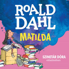Roald Dahl - Szinetár Dóra - Matilda - Hangoskönyv - MP3