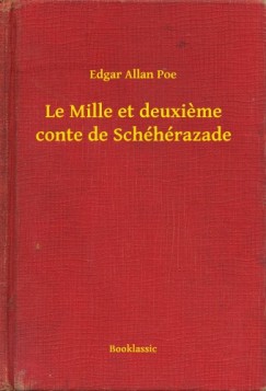 Edgar Allan Poe - Le Mille et deuxieme conte de Sch�h�razade