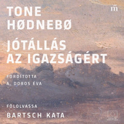 Tone Hodnebo - Bartsch Kata - Jtlls az igazsgrt