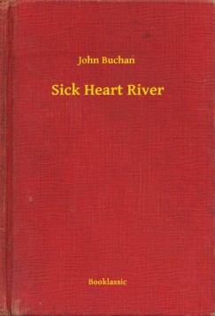 John Buchan - Sick Heart River