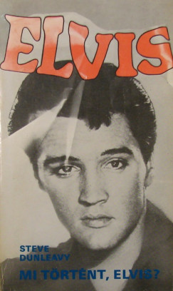 Steve Dunleavy - Mi trtnt, Elvis?