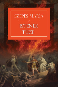 Szepes Mária - Istenek tüze