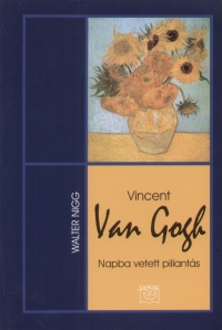 Walter Nigg - Vincent Van Gogh - Napba vetett pillants