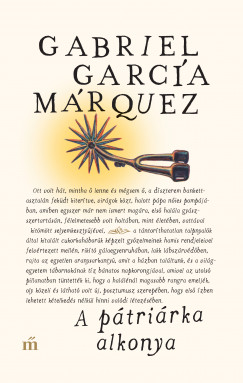 Gabriel García Márquez - A pátriárka alkonya