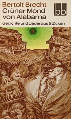 Bertolt Brecht - Grüner Mond von Alabama