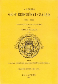 Thaly Klmn - A szkesi grf Bercsnyi csald, 1470-1835 II. 1689-1703
