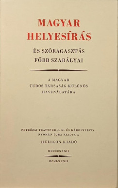 Steinert �gota   (Szerk.) - Magyar helyes�r�s �s sz�ragaszt�s f�bb szab�lyai (reprint)